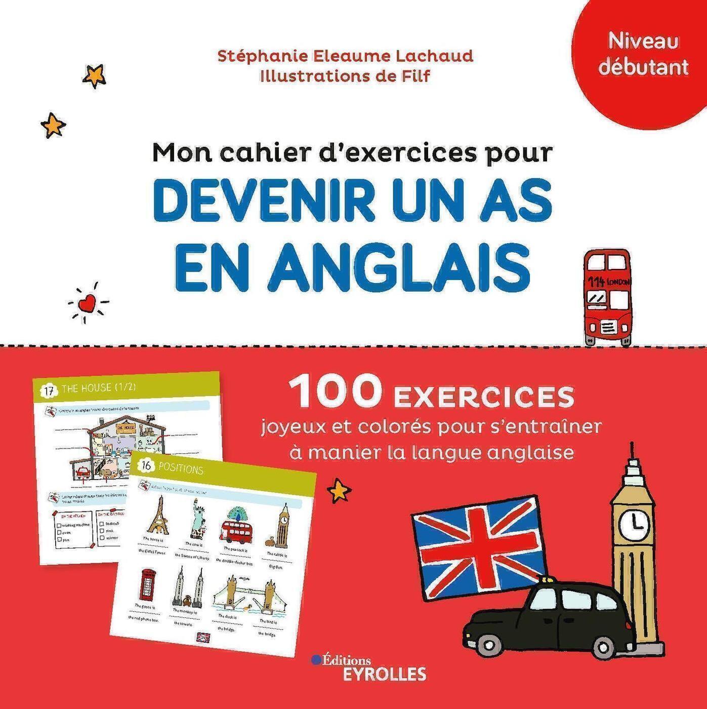 Mon cahier d'exercices pour devenir un as en anglais - Stéphanie Eleaume Lachaud - EYROLLES