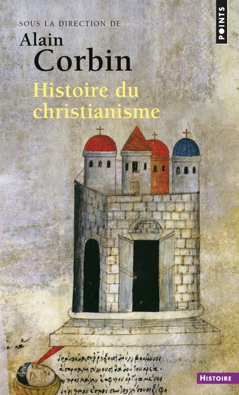 Histoire du christianisme - Alain Corbin - POINTS