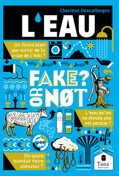 Fake or not - L'eau - Charlène Descollonges - TANA