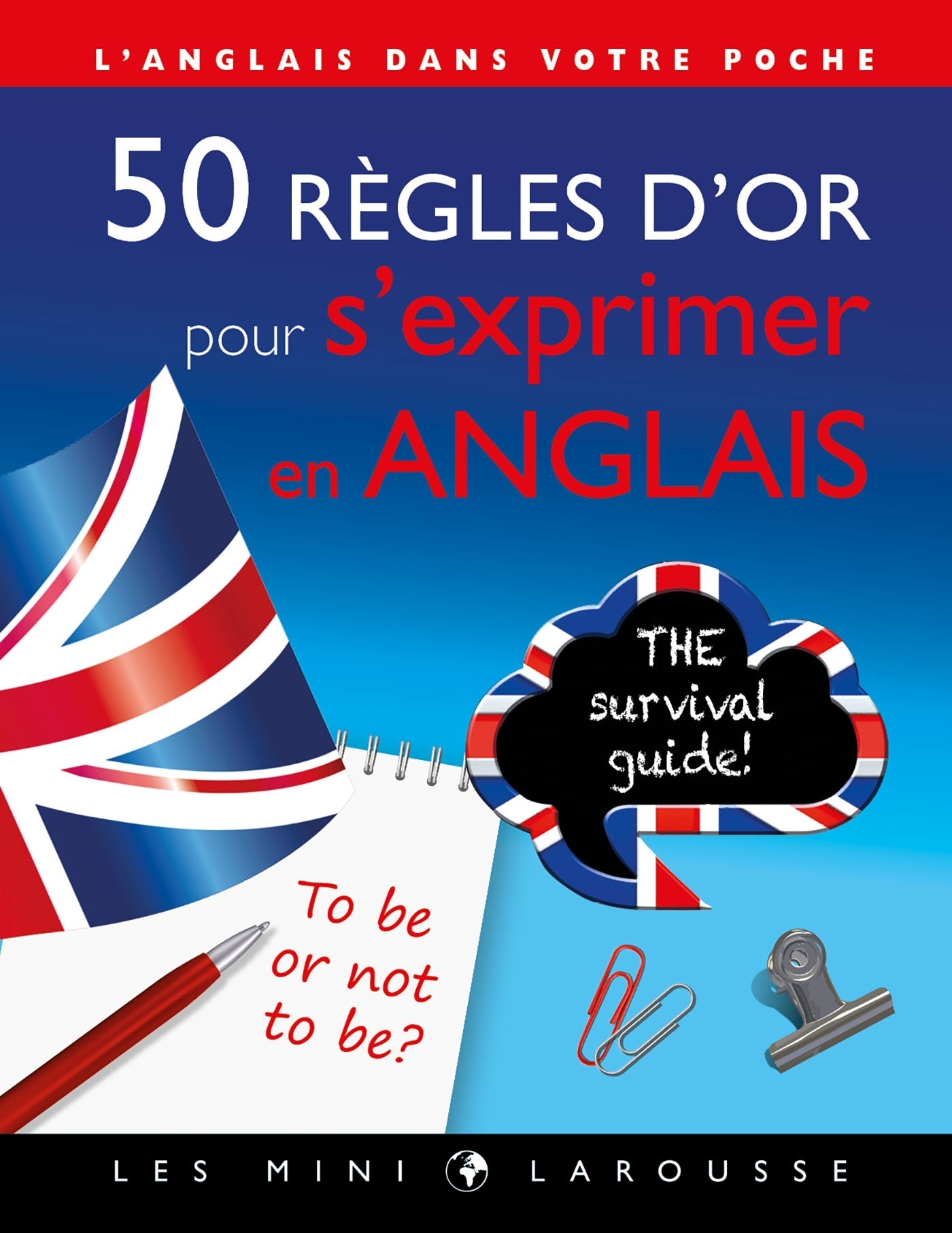 50 règles d'or pour s'exprimer en anglais - Tiphaine Desmoulière - LAROUSSE