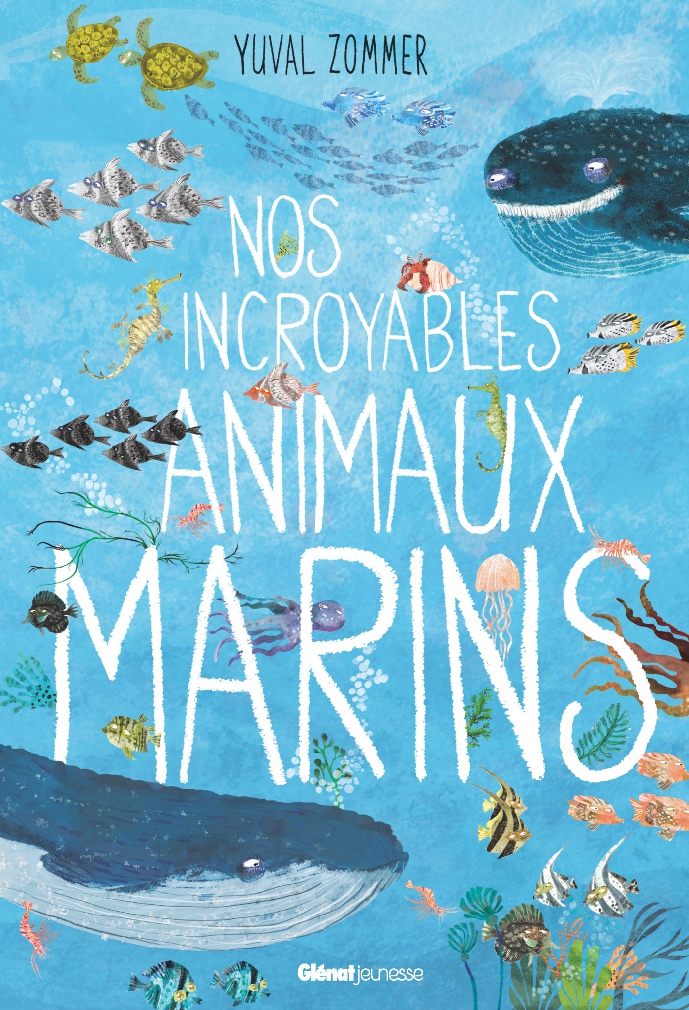 Nos incroyables animaux marins - Yuval Zommer - GLENAT JEUNESSE