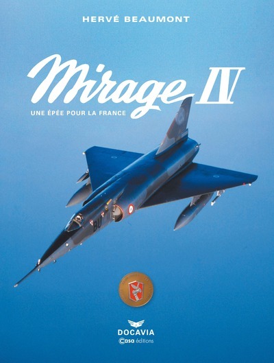 Mirage 4 - Une épée pour la France - Hervé Beaumont - CASA