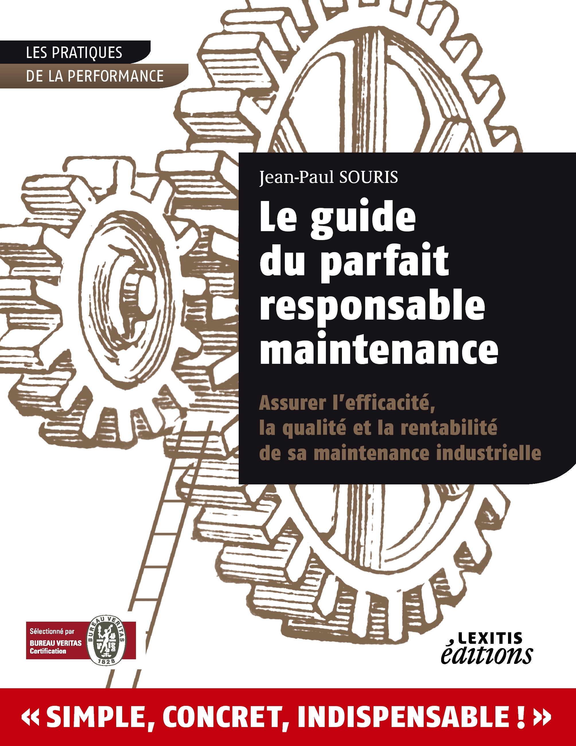 Le guide du parfait responsable maintenance - Jean-Paul Souris - LEXITIS