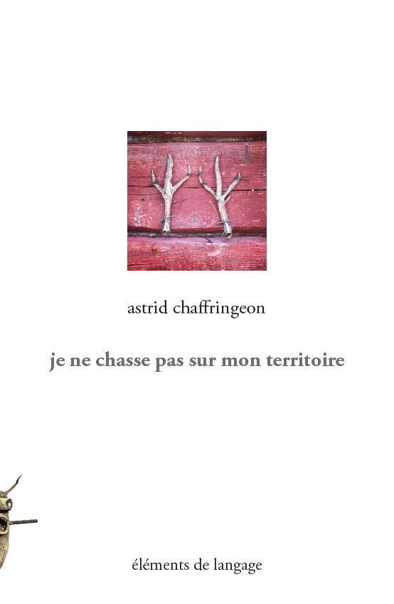 Je ne chasse pas sur mon territoire - Astrid Chaffringeon  - ELM LANGAGE