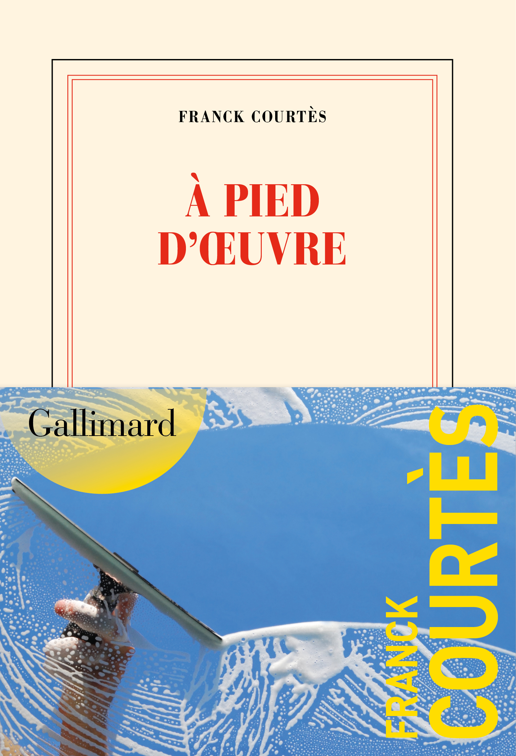 À pied d'oeuvre - Franck Courtès - GALLIMARD