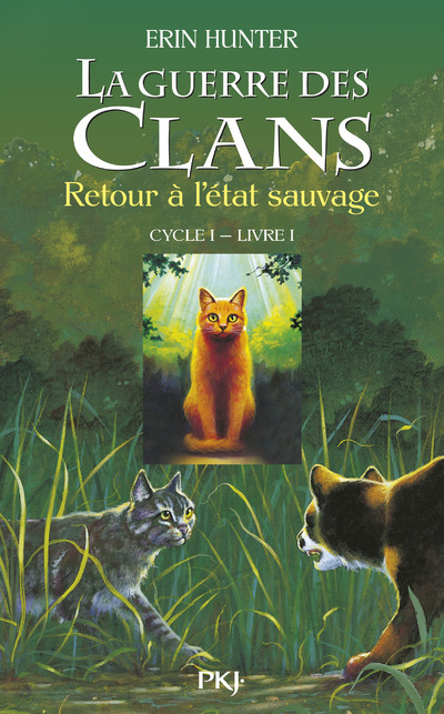 La guerre des Clans cycle I - tome 1 Retour à l'état sauvage - Erin Hunter - POCKET JEUNESSE