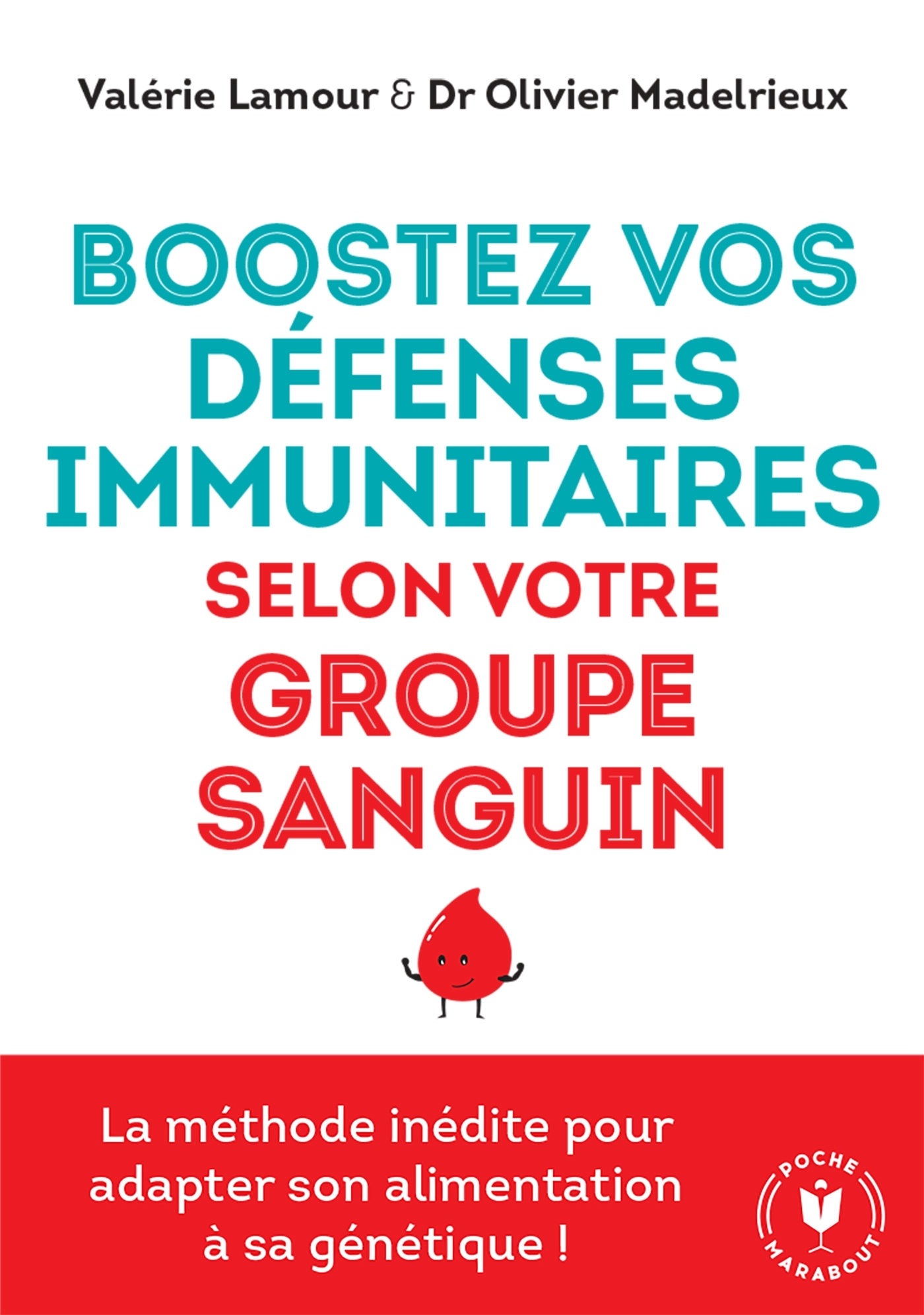 Boostez vos défenses immunitaires selon votre groupe sanguin - Valérie Lamour - MARABOUT