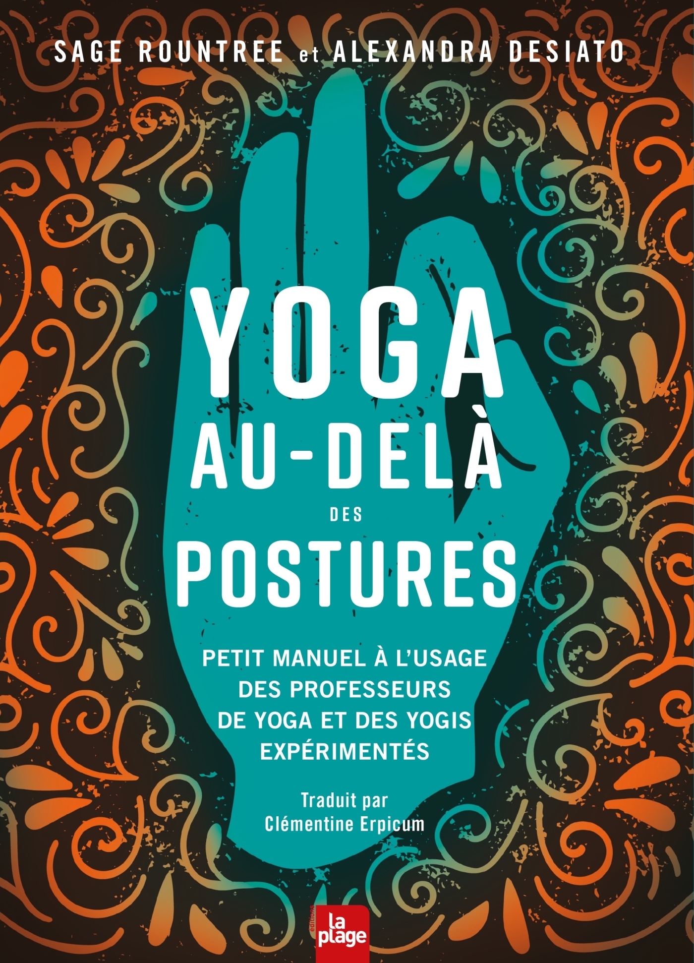 Yoga au-delà des postures - Alexandra Desiato - LA PLAGE