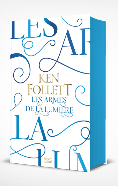 Les Armes de la lumière - ed. collector - Ken Follett - ROBERT LAFFONT