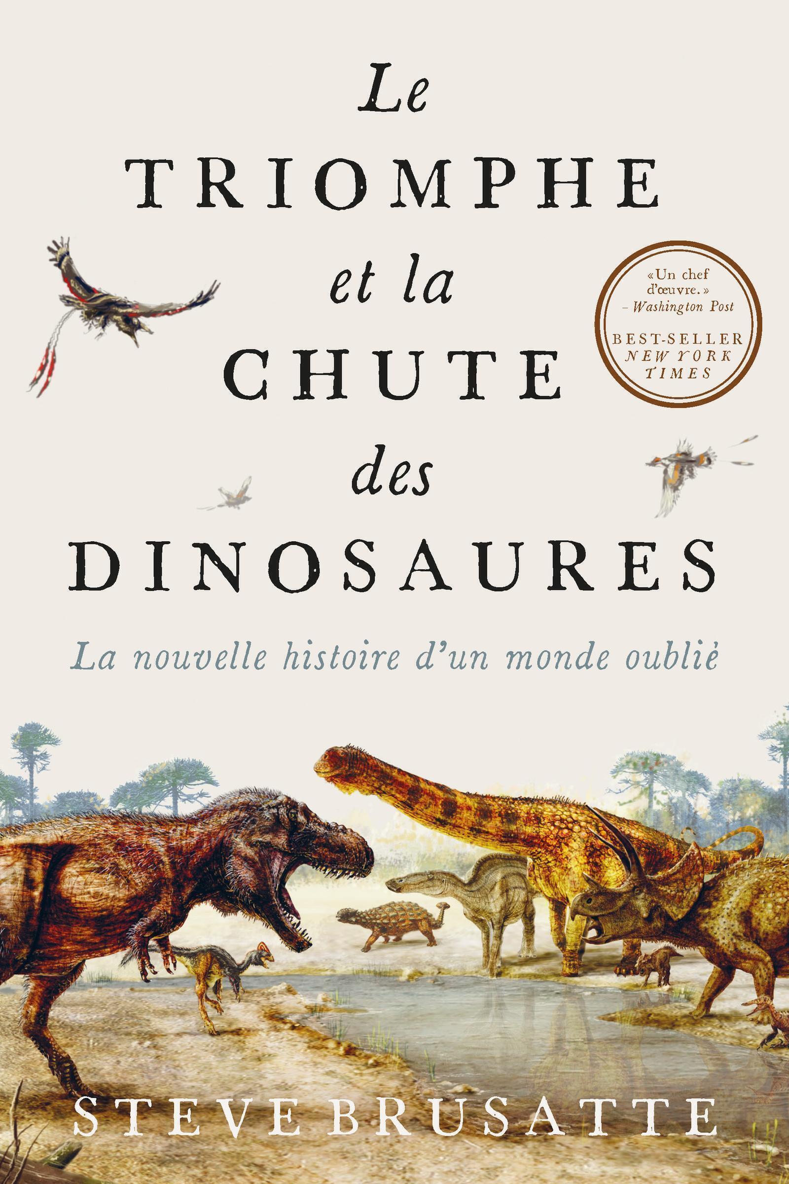 Le Triomphe et la chute des dinosaures - Steve Brusatte - QUANTO