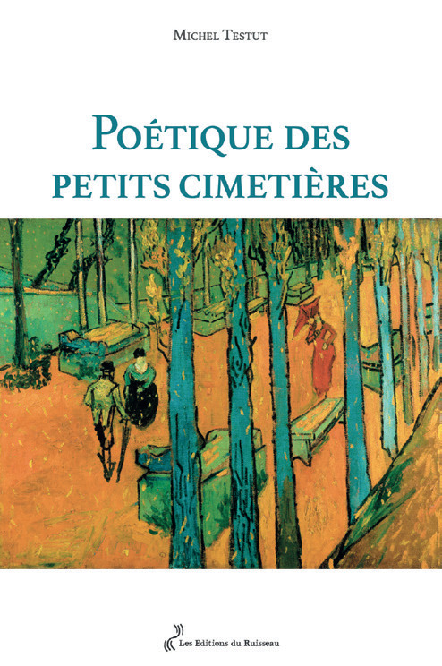 POETIQUE DES PETITS CIMETIERES - Michel Testut - DU RUISSEAU