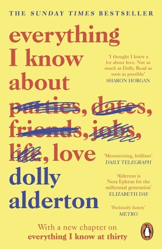 Everything I Know About Love -  Alderton, Dolly - PENGUIN UK