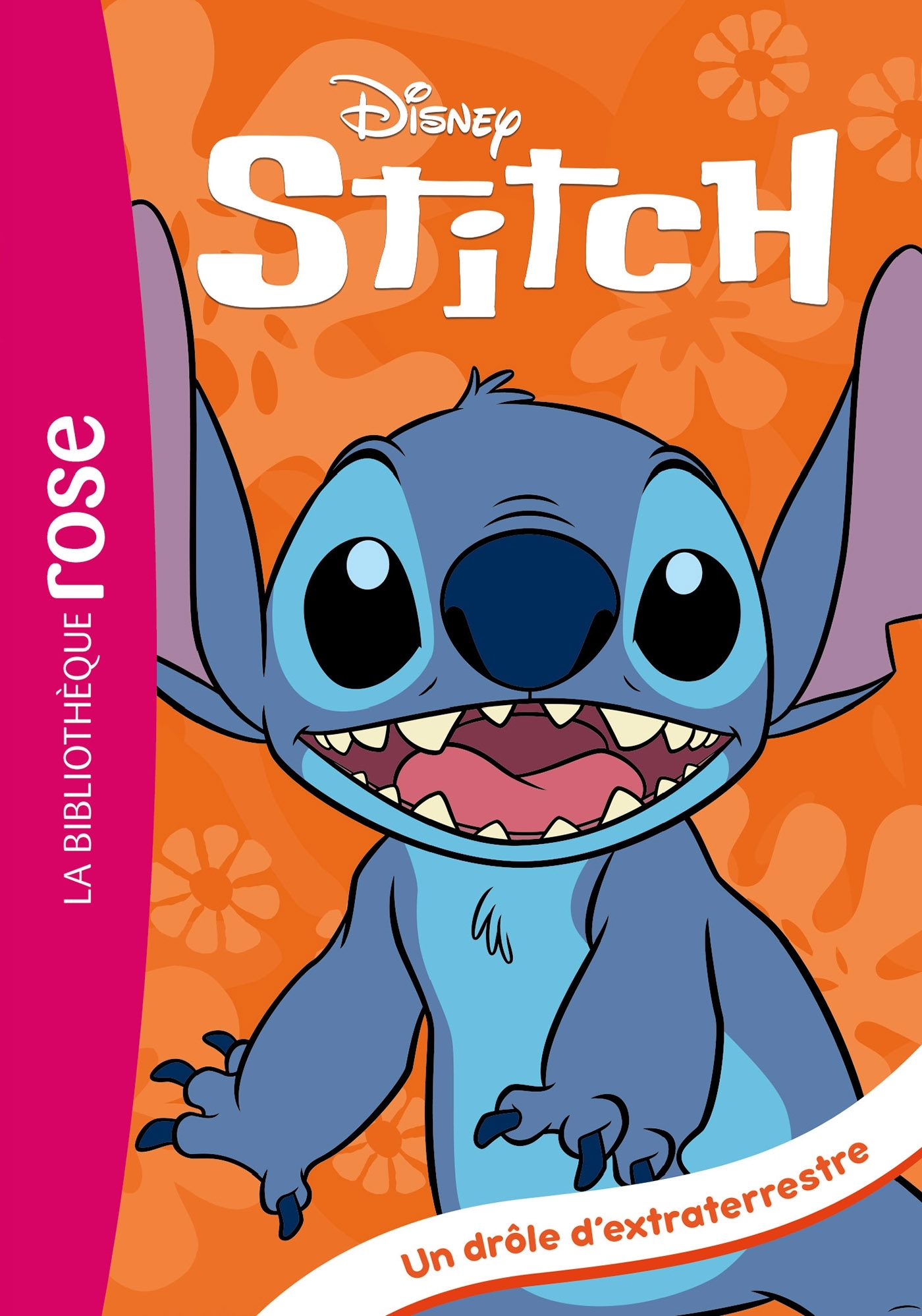 Stitch  ! 01 - Un drôle d'extraterrestre -  Disney - HACHETTE JEUN.