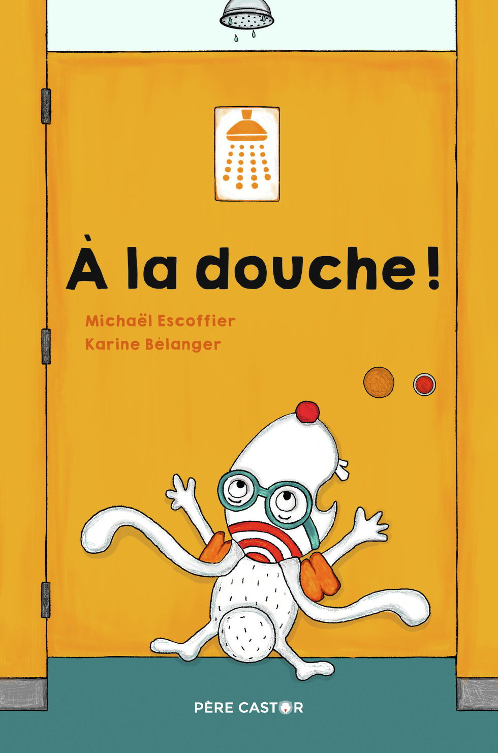 À la douche ! - Michaël Escoffier - PERE CASTOR