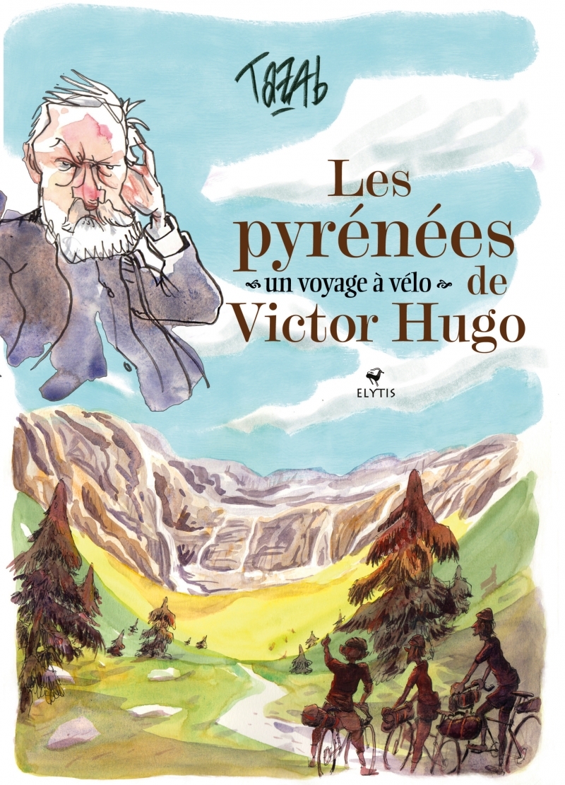 Les Pyrénées de Victor Hugo - Un voyage à vélo -  TAZAB - ELYTIS