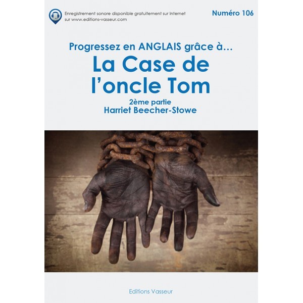 PROGRESSEZ EN ANGLAIS GRACE A LA CASE DE L'ONCLE TOM 2 EME PARTIE -  HARRIET BEECHER-STOW - VASSEUR