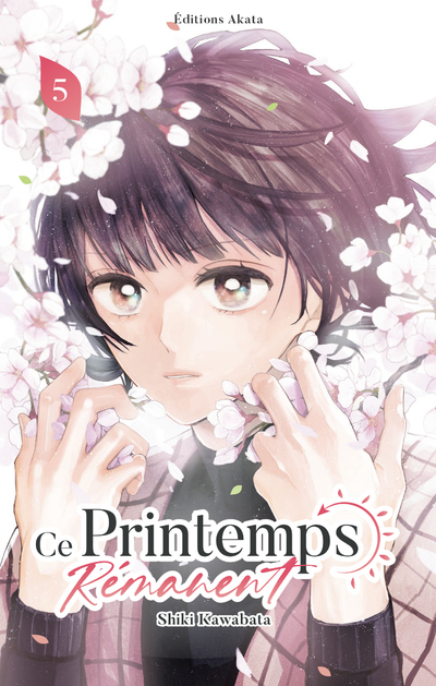 Ce printemps rémanent - Tome 5 - Shiki Kawabata - AKATA