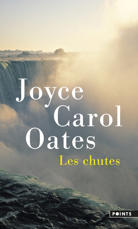 Les Chutes - Joyce Carol Oates - POINTS