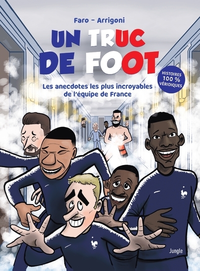 UN TRUC DE FOOT - Les anecdotes les plus incroyables de l'équipe de France -  Faro - JUNGLE