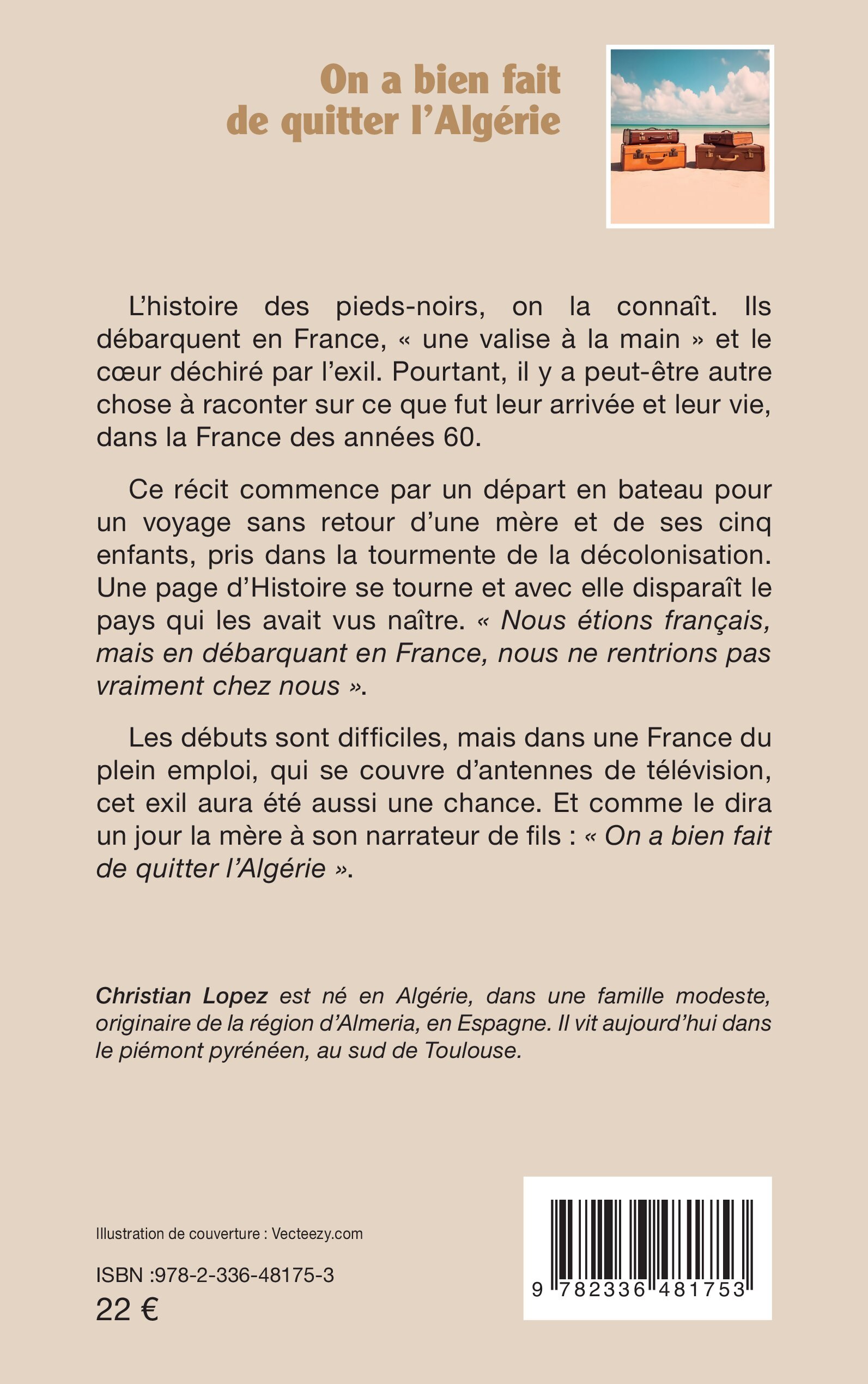 On a bien fait de quitter l’Algérie - Christian Lopez - L'HARMATTAN