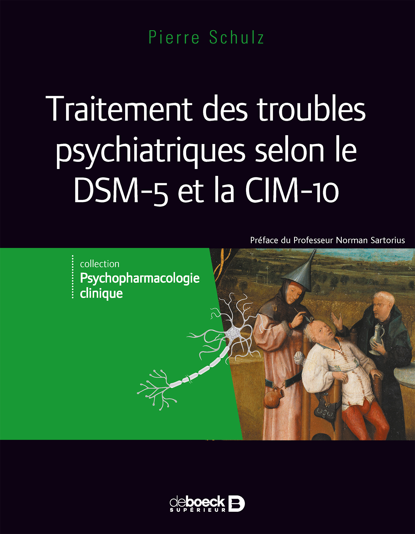 Traitement des troubles psychiatriques selon le DSM 5 et la CIM-10 - Pierre Schulz - DE BOECK SUP