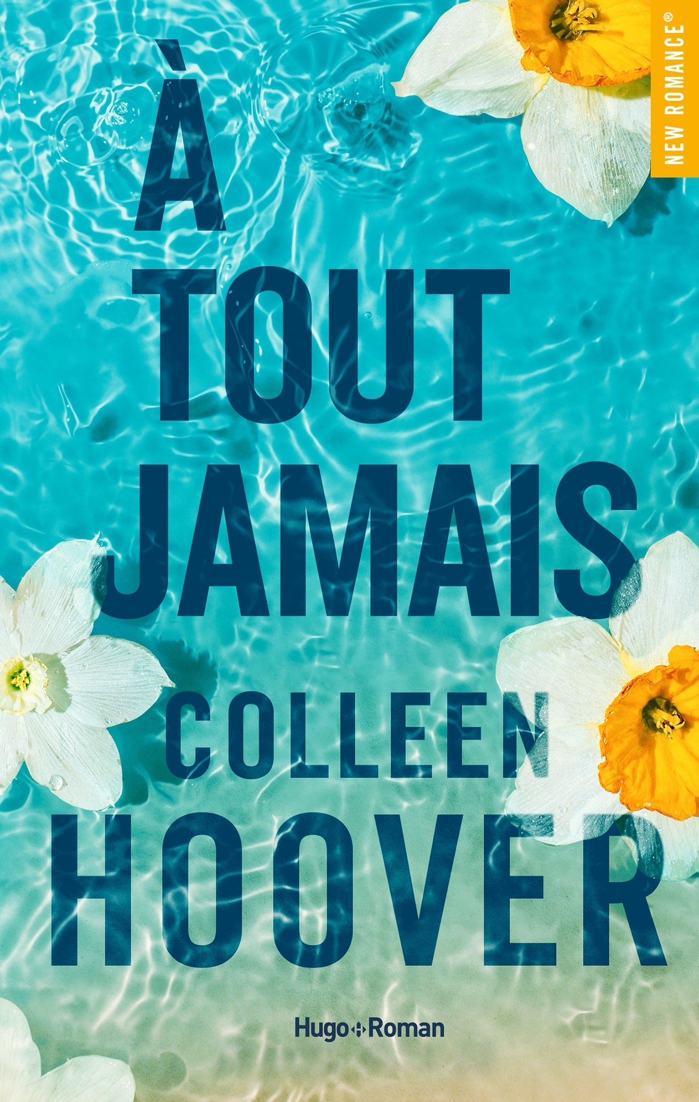 A tout jamais - Colleen Hoover - HUGO ROMAN