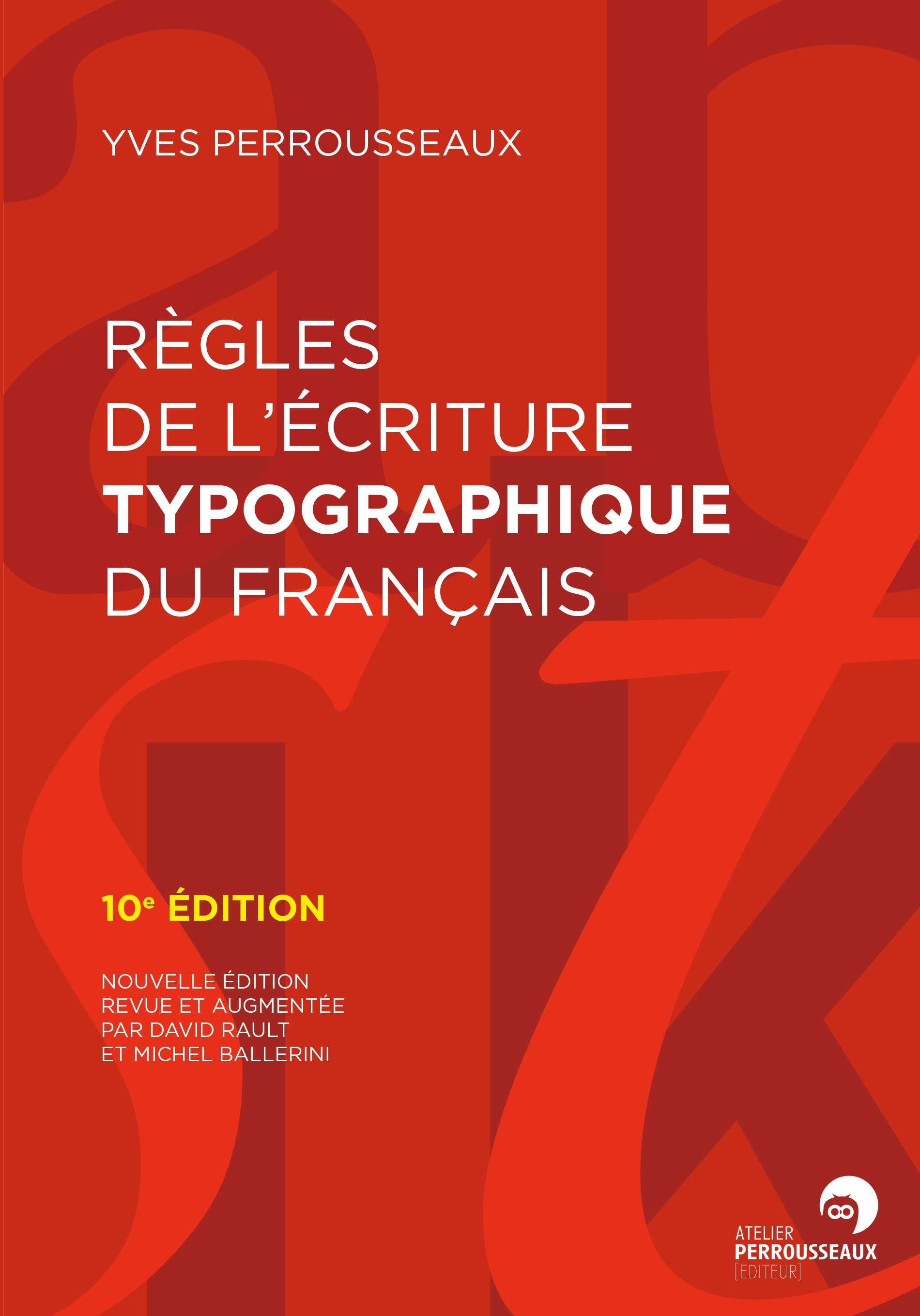 Règles de l'écriture typographique du français - Yves Perrousseaux - PERROUSSEAUX