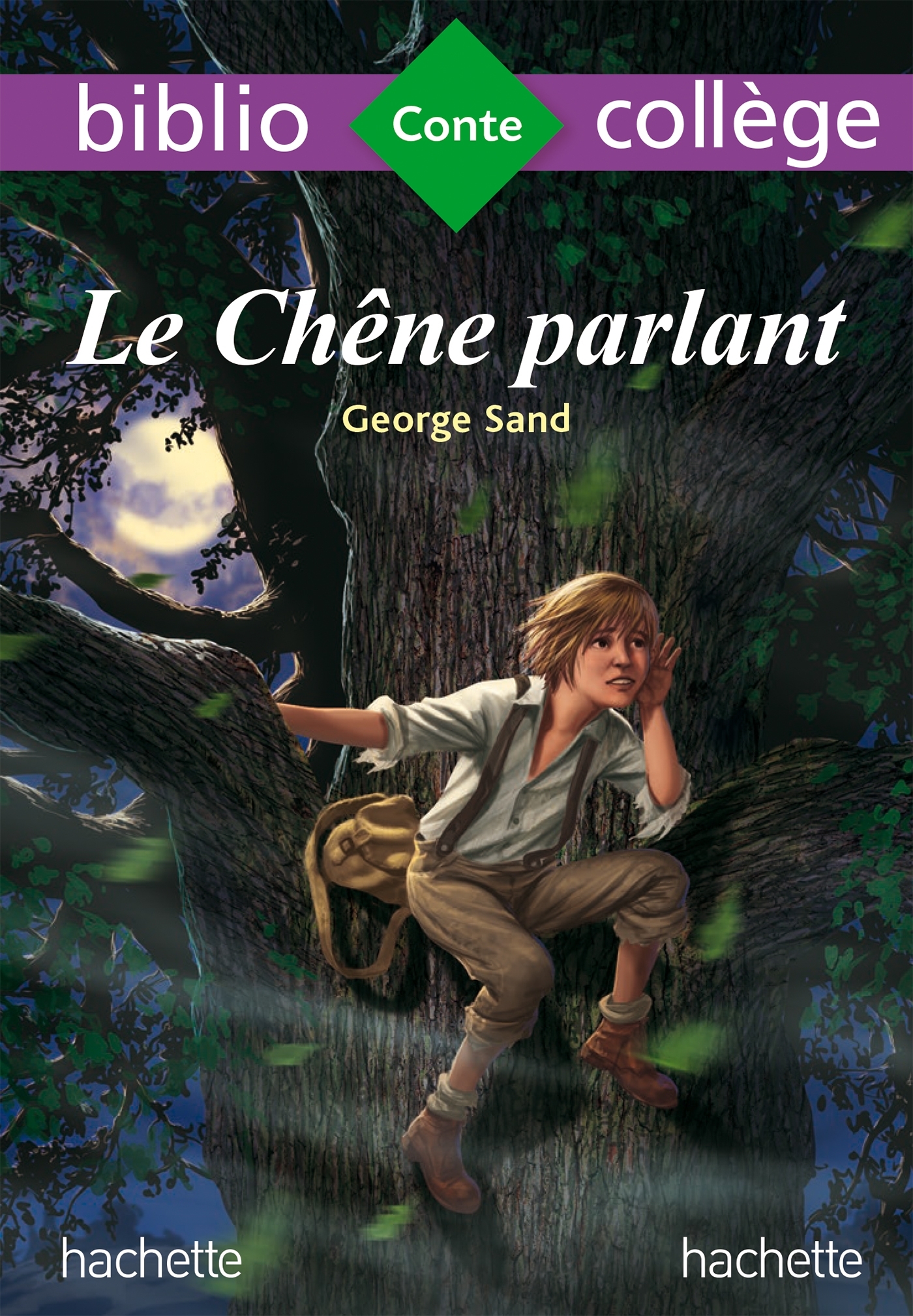 Bibliocollège - Le chêne parlant, George Sand - George Sand - HACHETTE EDUC