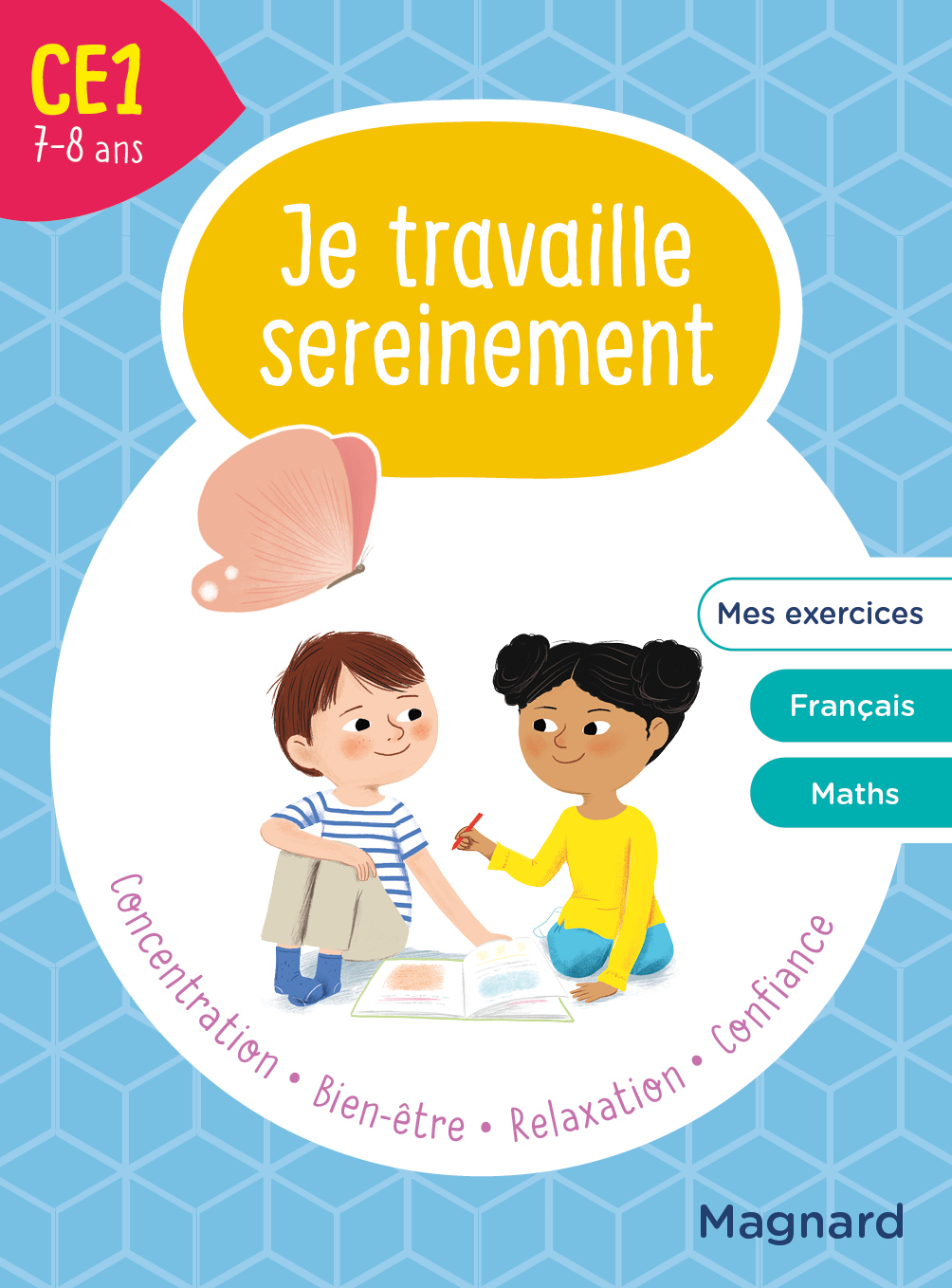 Je travaille sereinement CE1 7-8 ans - Valérie Faggiolo - MAGNARD