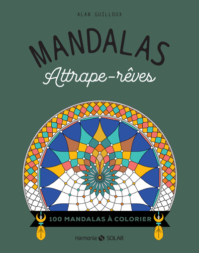 Mandalas Attrape-rêves - 100 mandalas à colorier - Alan Guilloux - SOLAR