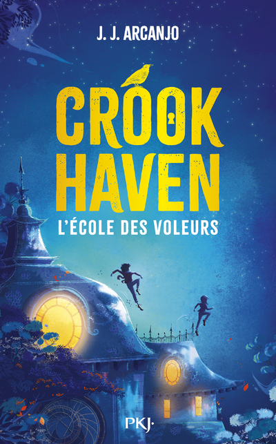 Crookhaven - Tome 01 L'école des voleurs - J.J. ARCANJO - POCKET JEUNESSE