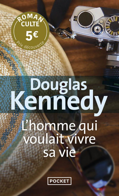 L'homme qui voulait vivre sa vie - Prix Découverte - Douglas Kennedy - POCKET