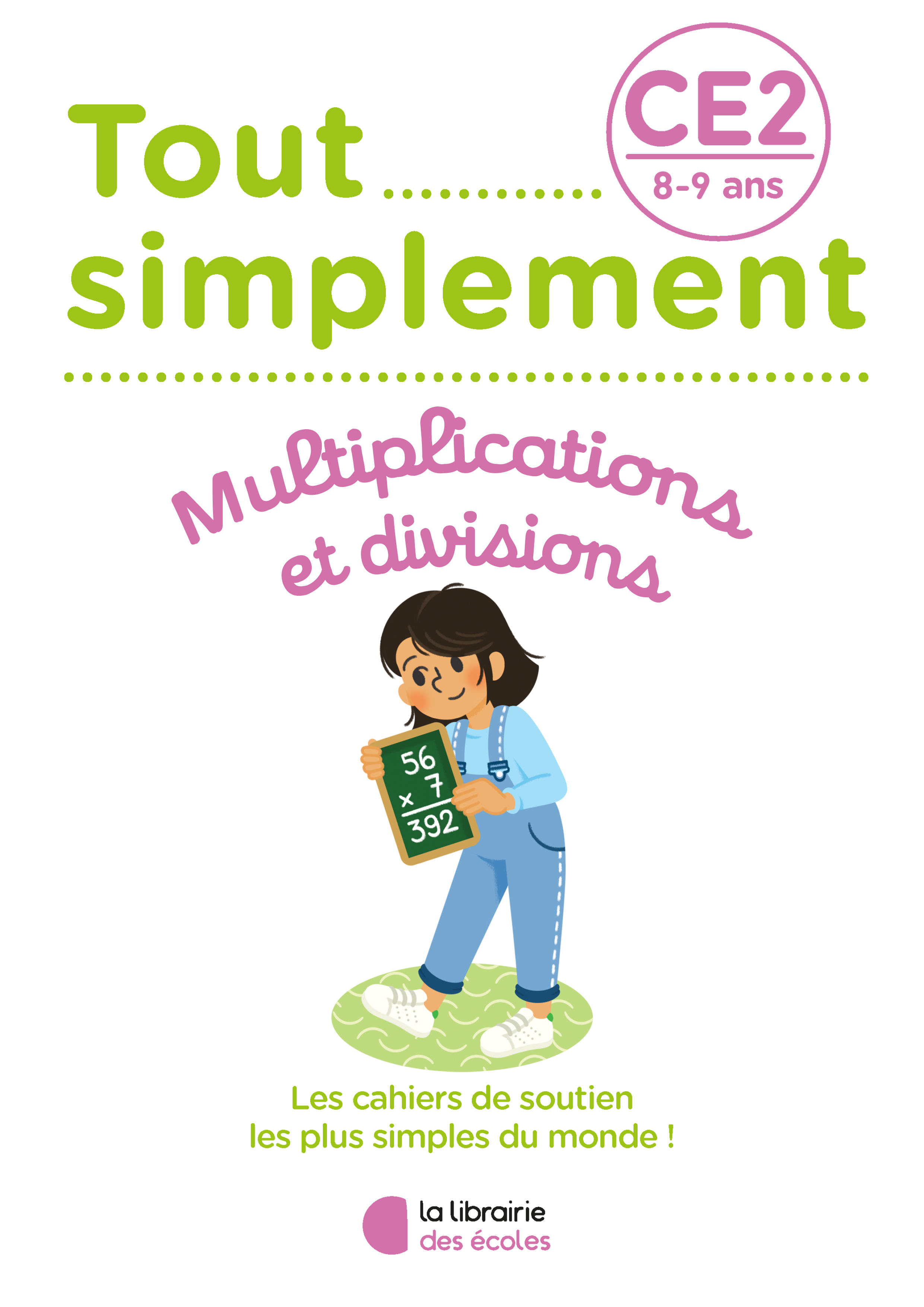 Tout simplement – Multiplications et divisions CE2 - Laura Moreau - LIB DES ECOLES