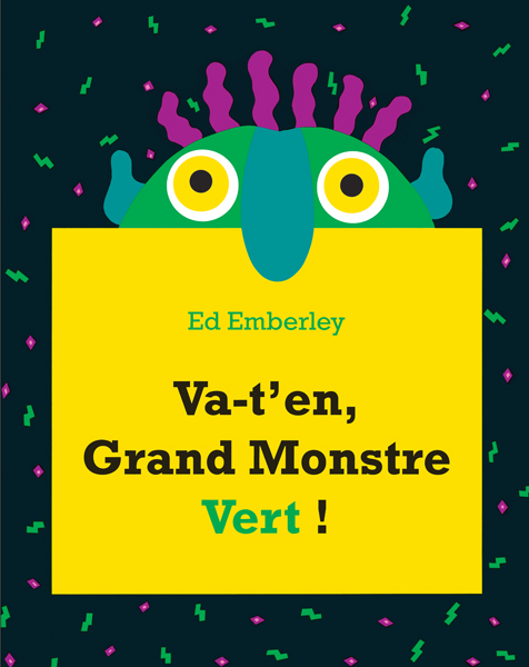 Va-t'en, grand monstre vert ! -  EMBERLEY ED,  EMBERLEY ED, ED EMBERLEY - KALEIDOSCOPE