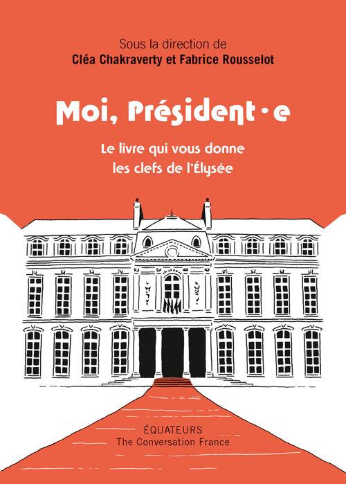 Moi Président, moi Président(e) -  Collectif - DES EQUATEURS