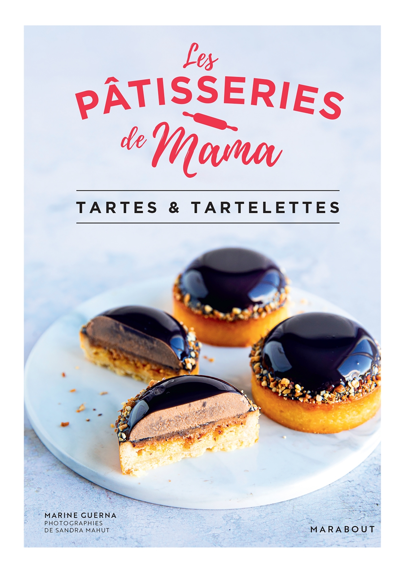 Les pâtisseries de Mama - Tartes & tartelettes -  Les pâtisseries de Mama - MARABOUT