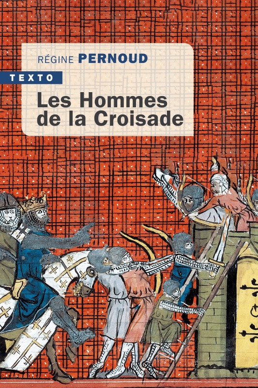 Les hommes de la croisade - Régine Pernoud - TALLANDIER