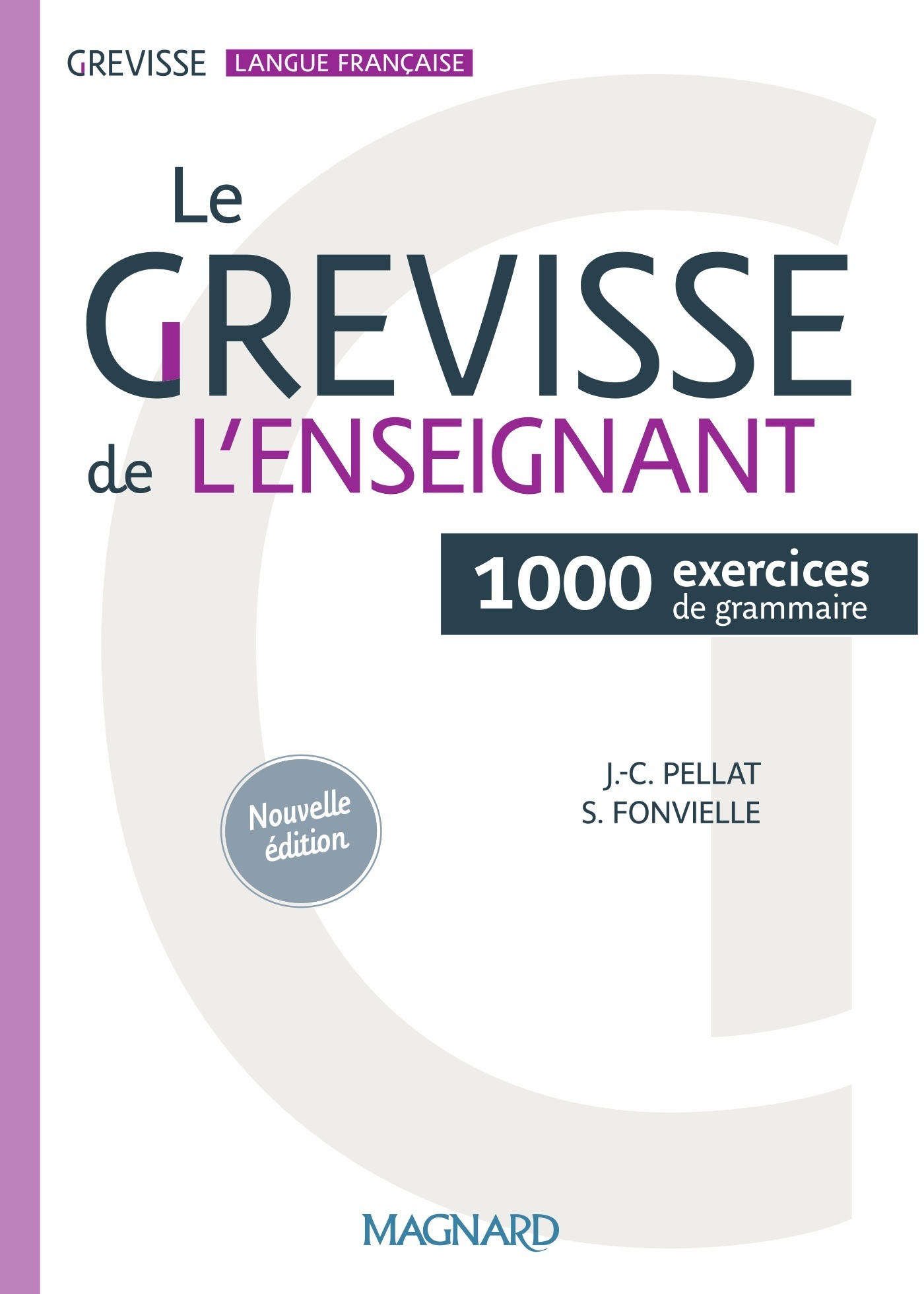 Le Grevisse de l'enseignant - 1000 exercices de grammaire - Jean-Christophe Pellat - MAGNARD