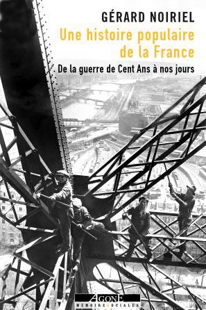 Une histoire populaire de la France - Gérard Noiriel - AGONE