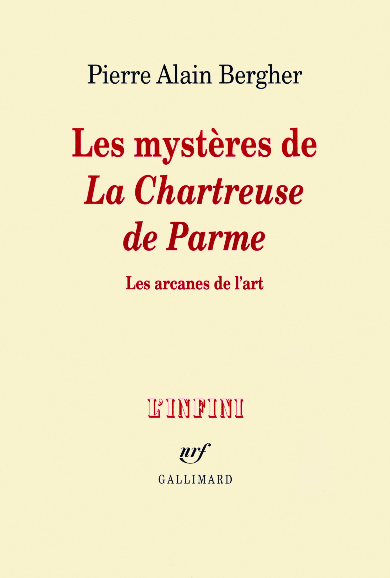 Les mystères de "La Chartreuse de Parme" - Pierre Alain Bergher - GALLIMARD