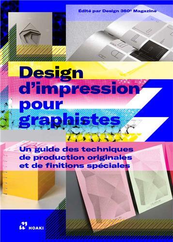 Le design d'impression pour les graphistes : Exemples de techniques de production et finitions spEci -  DESIGN 360 - HOAKI