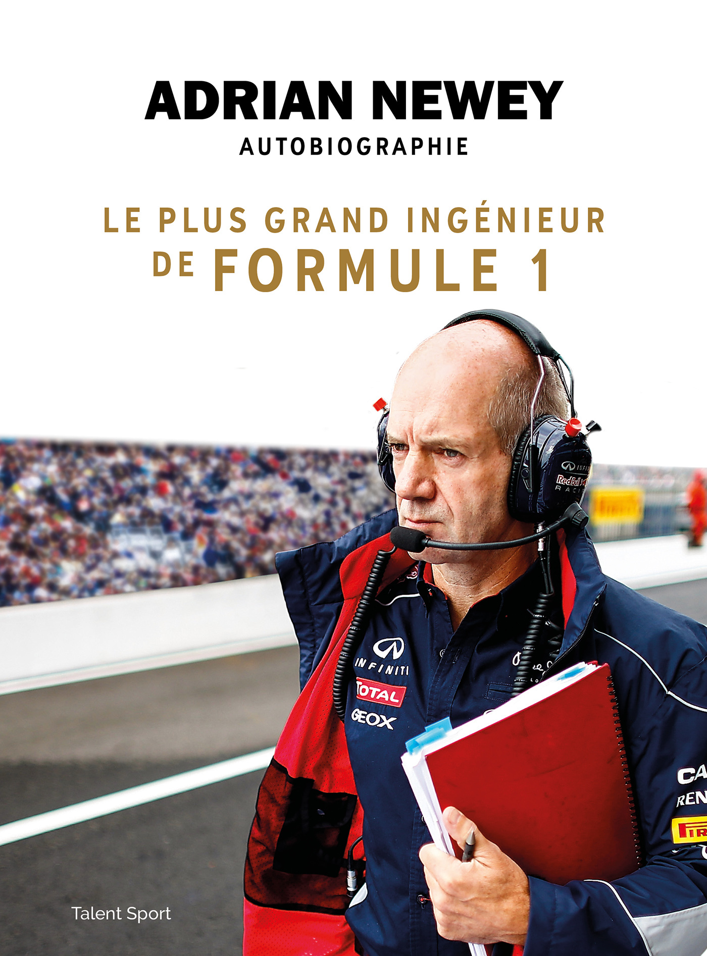 Adrian Newey, autobiographie - Adrian Newey - TALENT SPORT