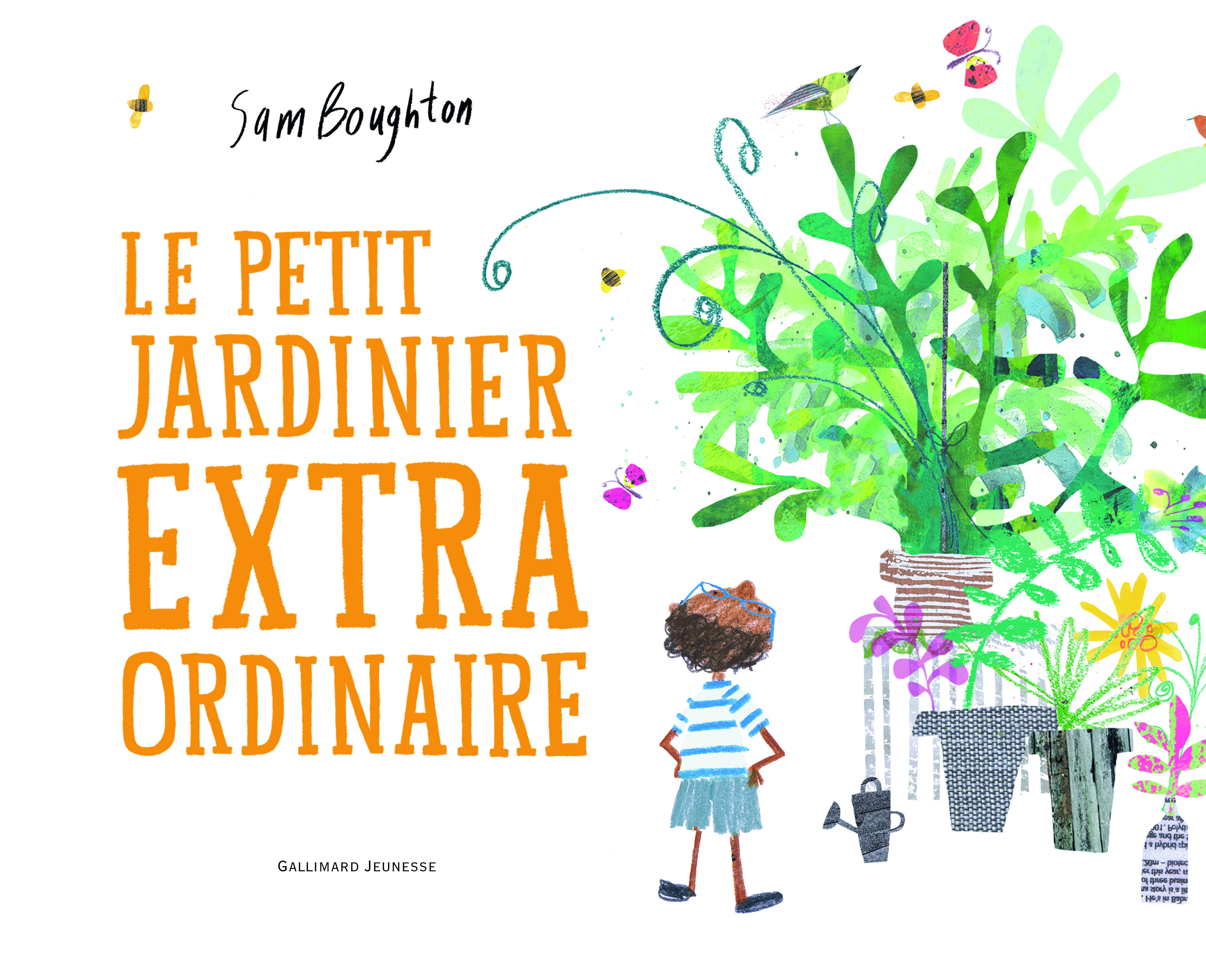 Le petit jardinier extraordinaire - Sam Boughton - GALLIMARD JEUNE