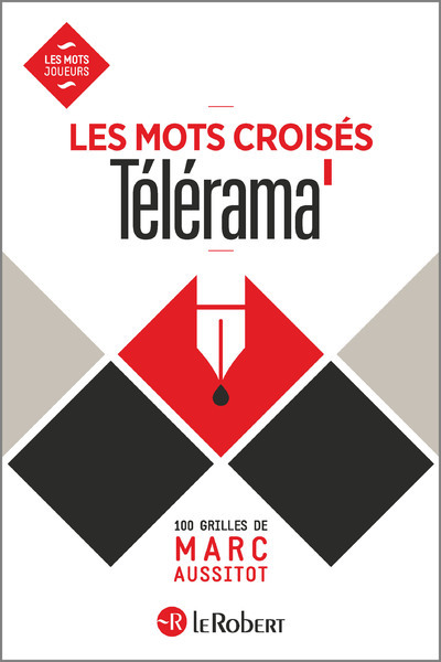 Les mots croisés de Télérama - Marc Aussitot - LE ROBERT