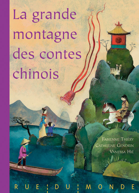 LA GRANDE MONTAGNE DES CONTES CHINOIS - Catherine GENDRIN - RUE DU MONDE