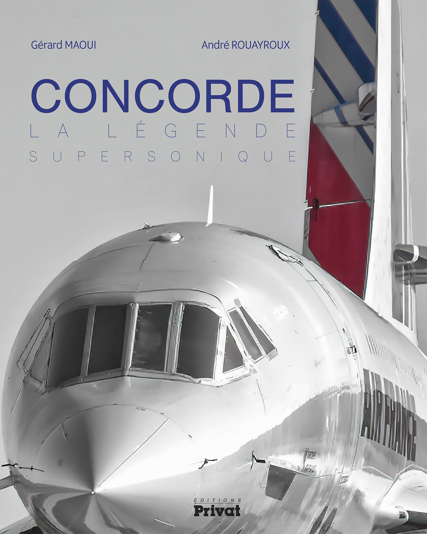 Concorde - La légende supersonique - Gérard MAOUI - PRIVAT