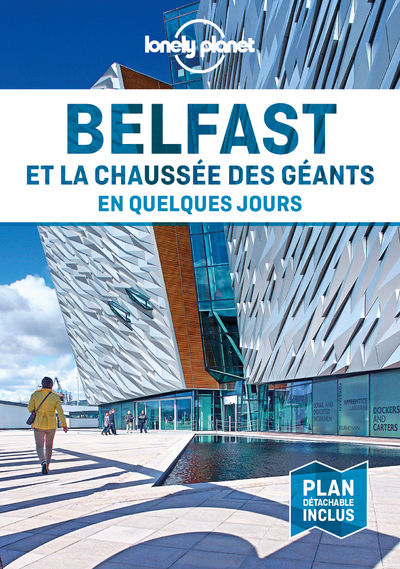 Belfast et la Chaussée des géants En quelques jours 1ed -  Lonely planet fr - LONELY PLANET