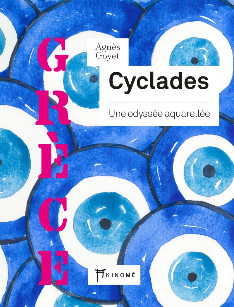 Cyclades - Une odyssée aquarellée - Agnès GOYET - AKINOME