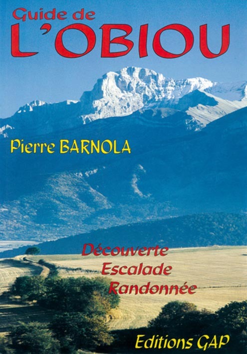 Guide del'Obiou : découverte, escalade, randonnée - Pierre Barnola - GAP