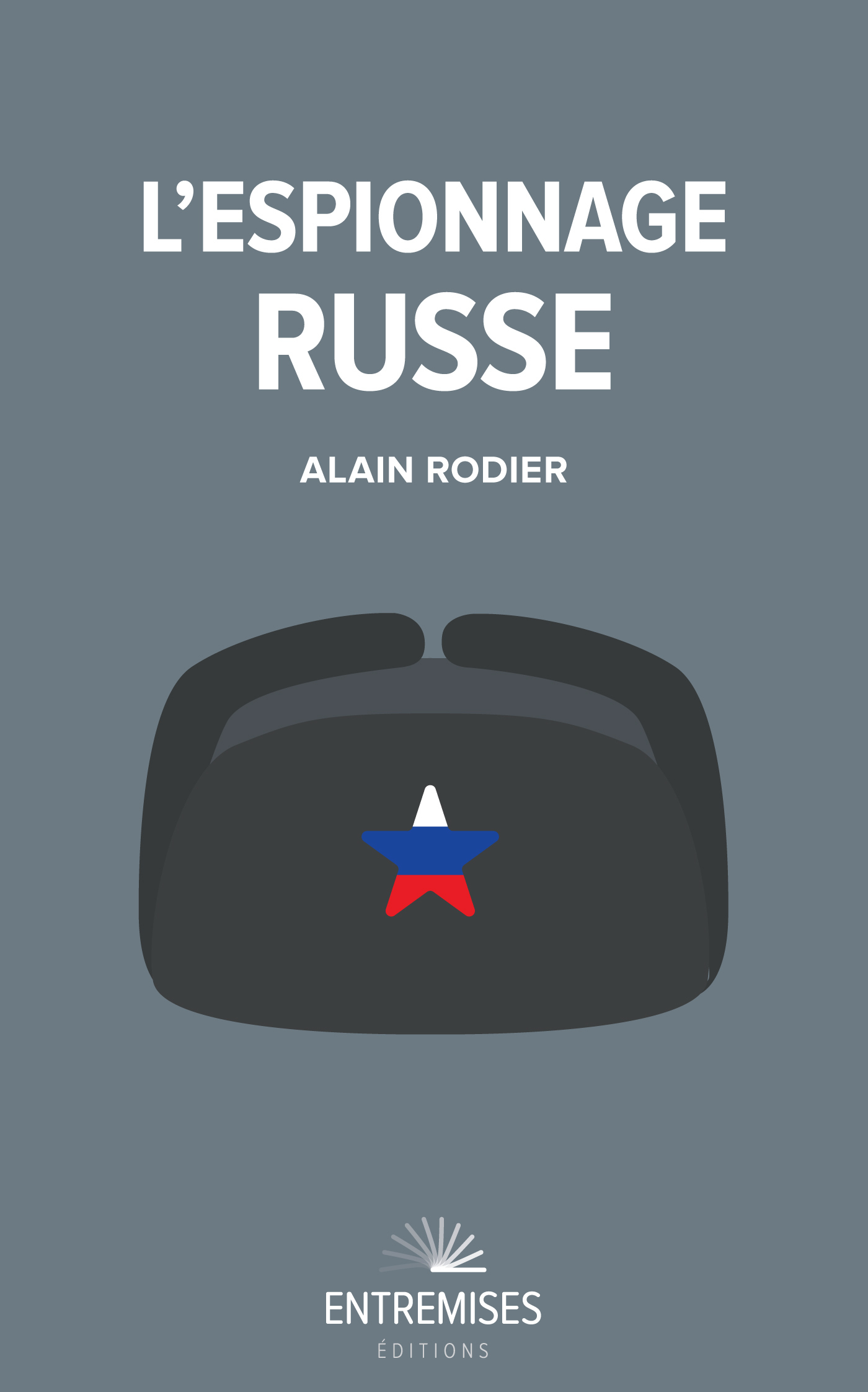 L'ESPIONNAGE RUSSE - Alain Rodier - ENTREMISES